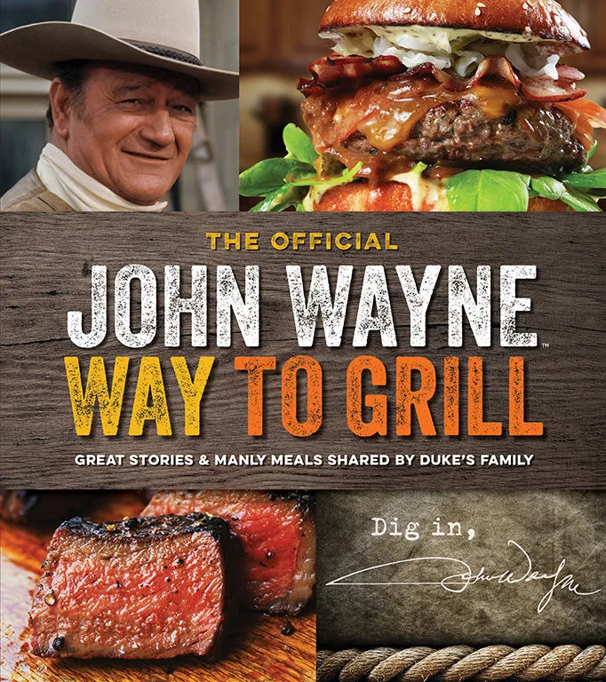 John Wayne - Way to Grill Cookbook